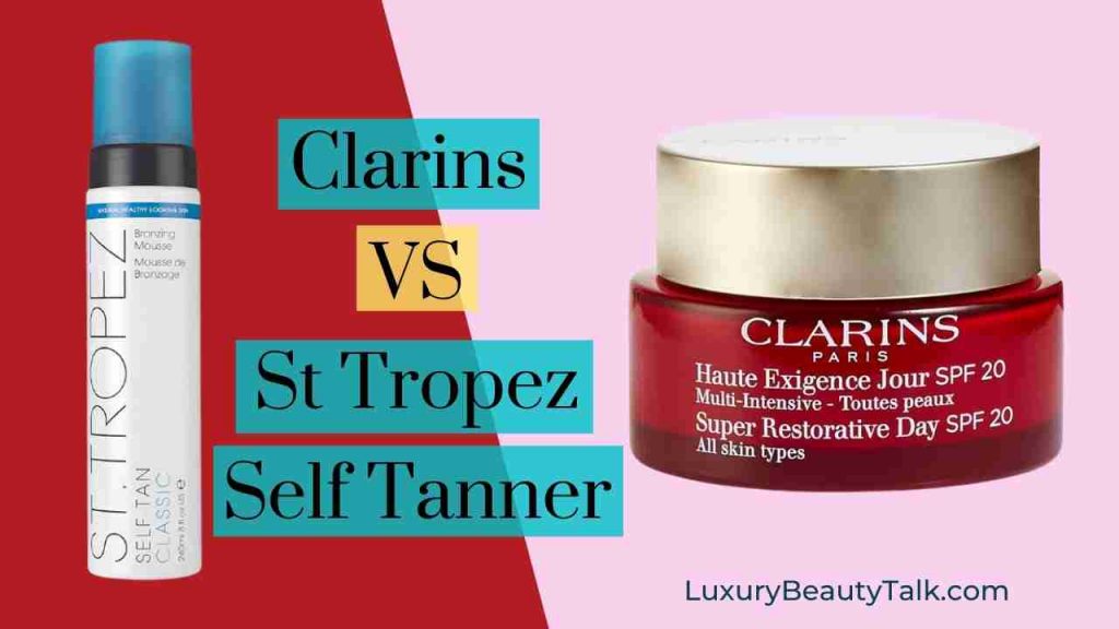 Clarins VS St Tropez Self Tanner