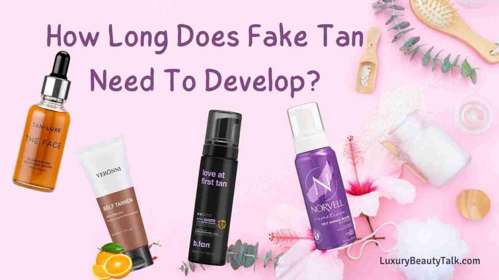 How Long Does Fake Tan Need To Develop