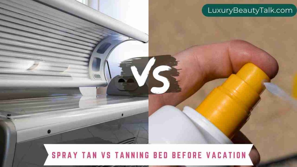 Spray Tan VS Tanning Bed Before Vacation Women s Beauty Skin 
