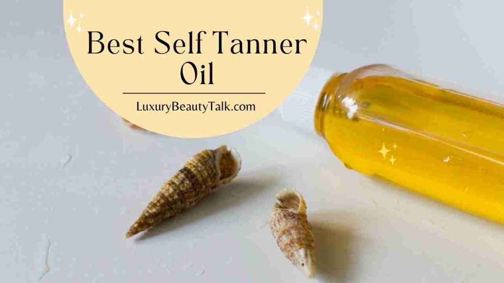 Best Self Tanner Oil You can Buy 