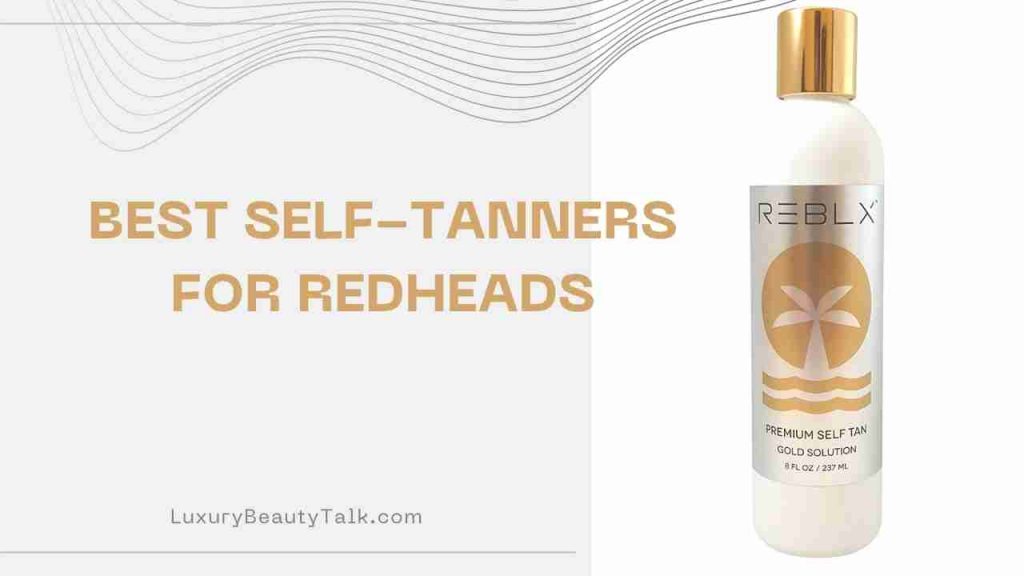 Best Self-Tanners For Redheads