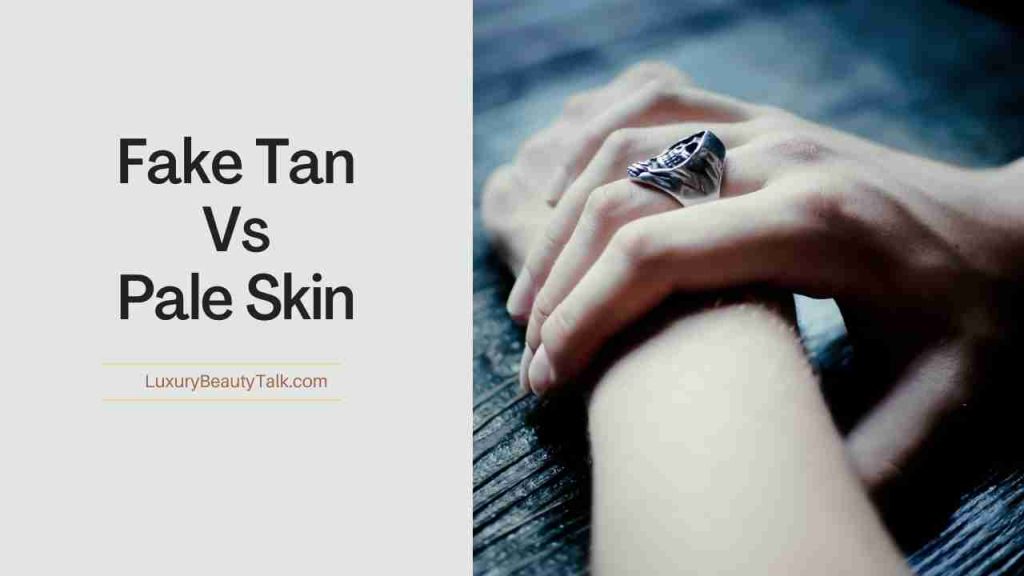 Fake Tan Vs Pale Skin new