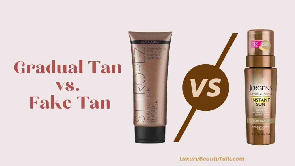 Gradual Tan vs. Fake Tan