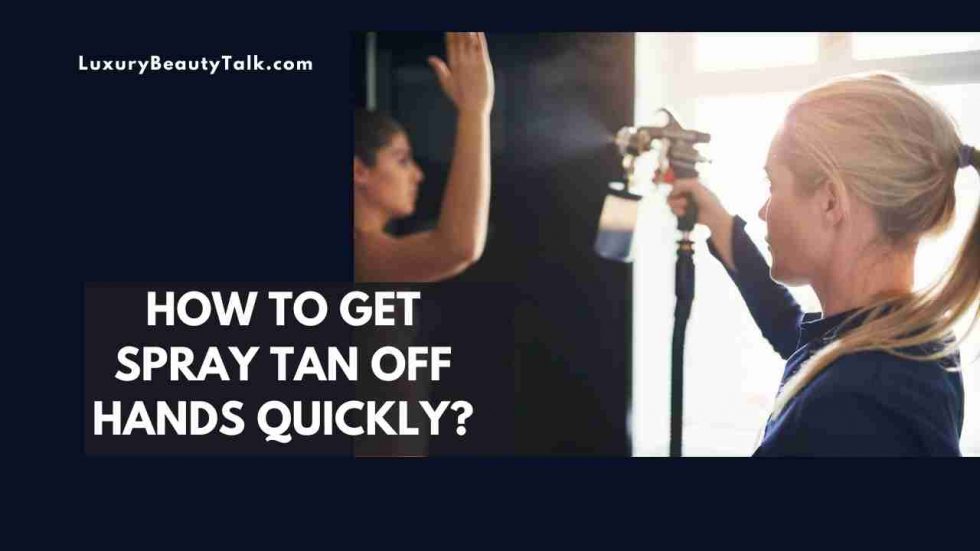 how-to-get-spray-tan-off-hands-quickly-women-s-beauty-skin