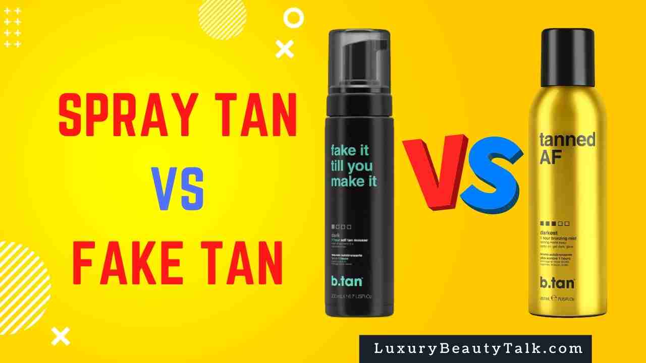 Spray Tan Vs Fake Tan