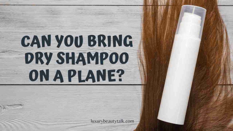 Can You Bring Dry Shampoo on a Plane? Women's Beauty, Skin & Haircare