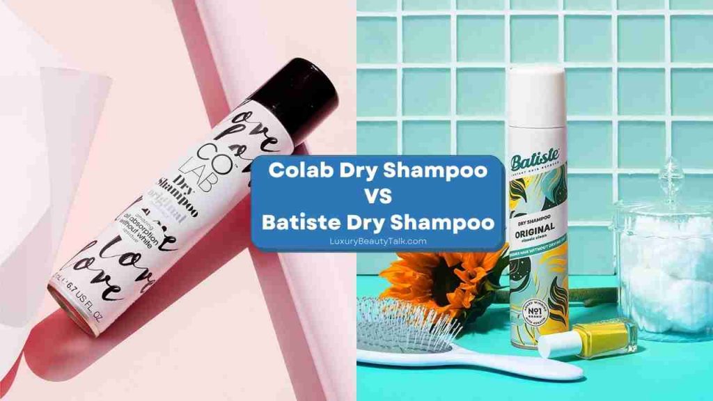 Colab Dry Shampoo VS Batiste