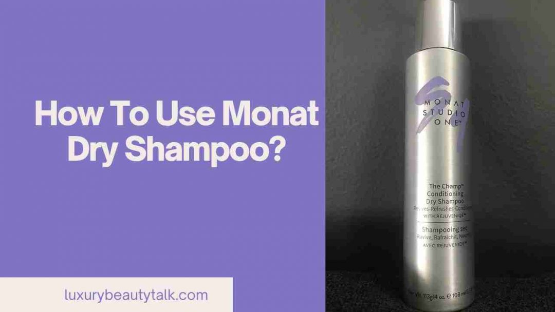How To Use Monat Dry Shampoo? 3 Steps Women's Beauty, Skin & Haircare