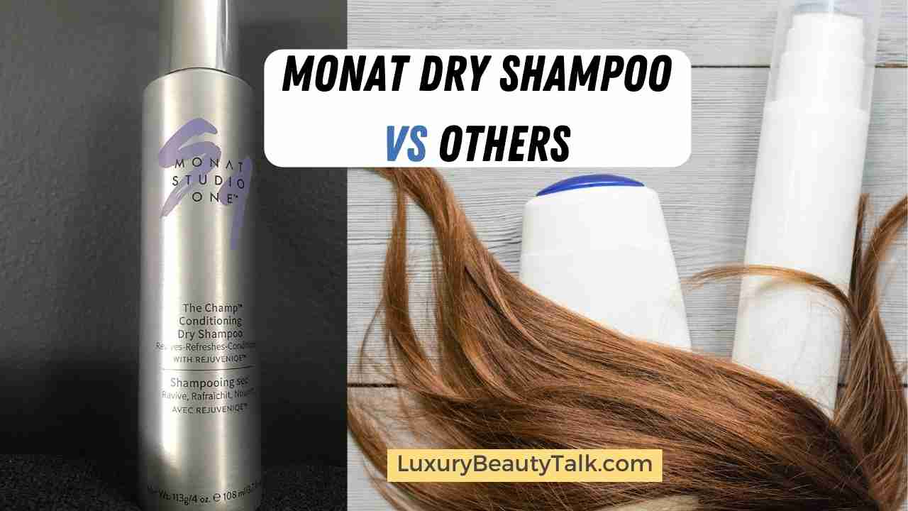 Monat Dry Shampoo Vs Others