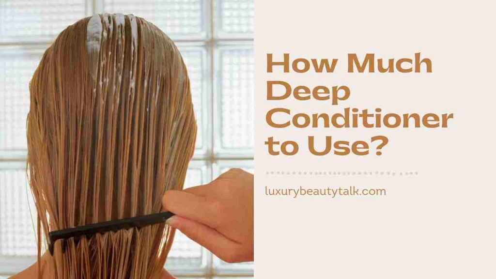 How Much Deep Conditioner to Use