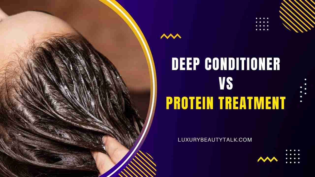 Deep conditioner VS Protein treatment