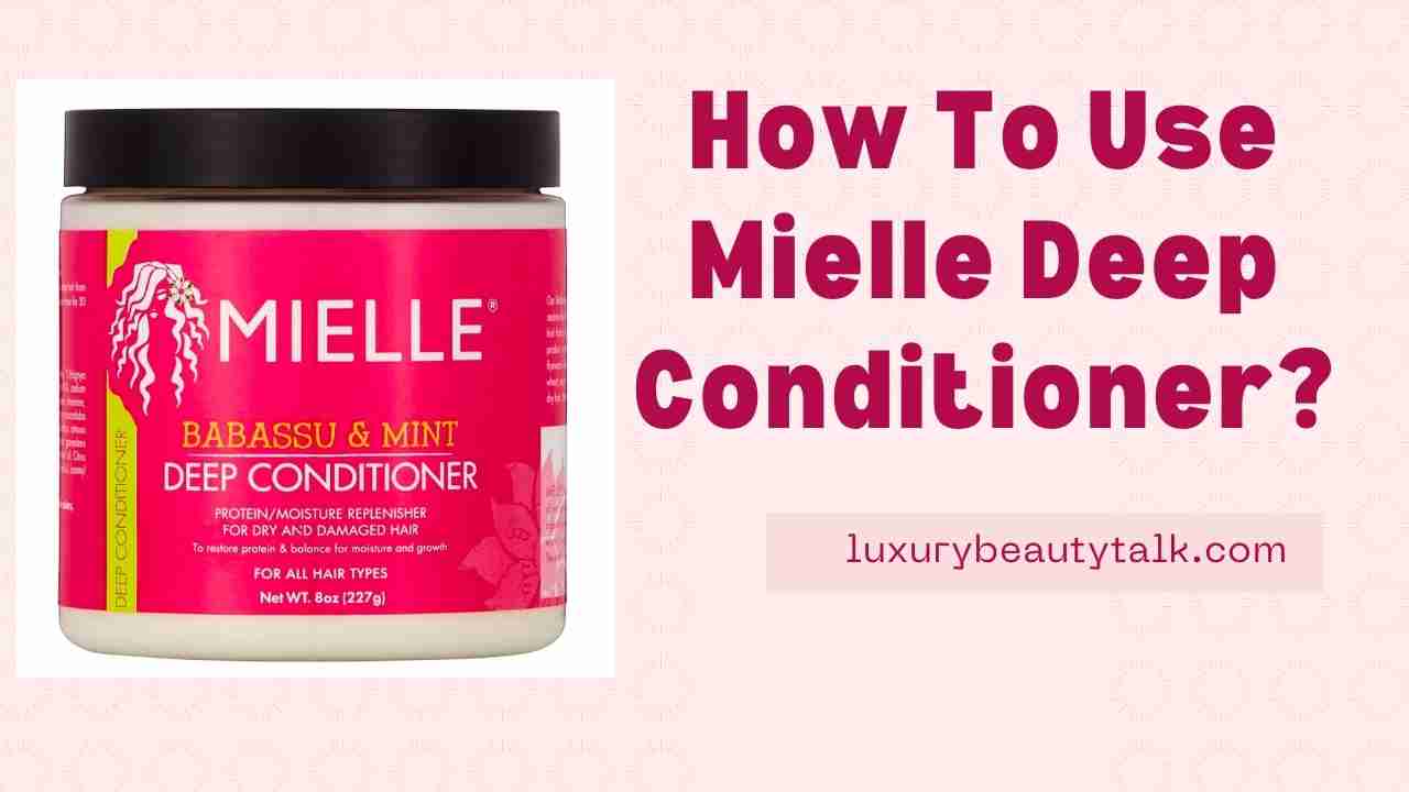 How To Use Mielle Deep Conditioner