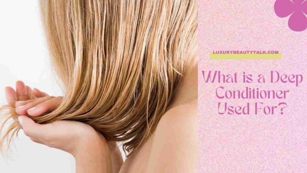 what-is-a-deep-conditioner-used-for-tips-and-guides-women-s-beauty